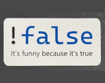 Funny Because It's True Laptop Sticker