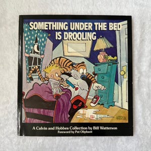 Something Under the Bed Is Drooling - Calvin and Hobbes by Bill Watterson - 1990 Vintage Paperback Comic Book - Foreword by Pat Oliphant