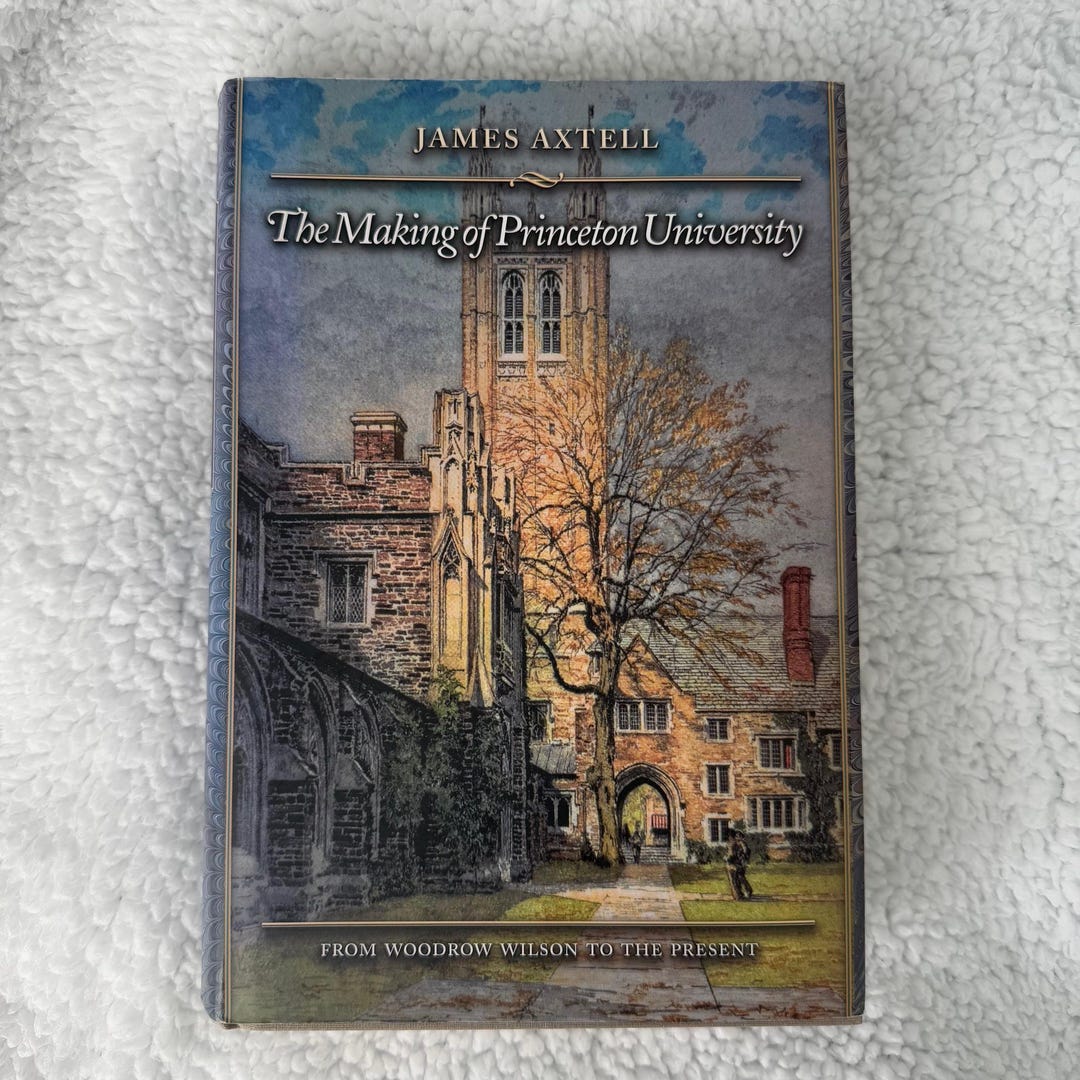 The Making of Princeton University Hardcover Book: James Axtell