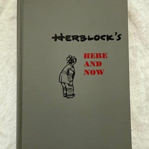 Herblock’s Here and Now | 1955 Edition | Vintage Hardcover Political Satire Cartoons | Washington Post Times Herald Cartoons | 1950s America