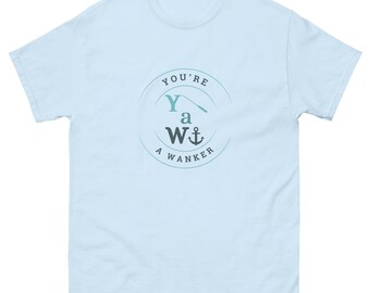 You're a Wanker - Men's classic tee