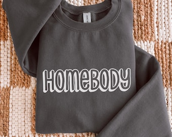 Homebody Sweatshirt, Cozy Homebody Sweater, Antisocial Club Shirt