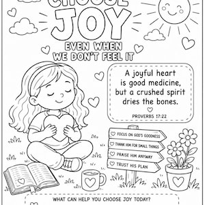 May include: A black and white colouring page featuring a person holding a heart, an open book, a mug, a potted flower, and a signpost with text. The page includes the phrases CHOOSE JOY, EVEN WHEN WE DON'T FEEL IT, and Proverbs 17:22 scripture.
