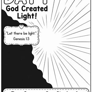 May include: Black and white colouring page with the text "DAY 1 God Created Light!" and "Let there be light." Genesis 1:3. The image features a burst of light and the phrase "God made light!"