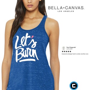 Orangetheory Racerback Tank Top: Bella Canvas &#39;Let&#39;s Burn&#39; Shirt