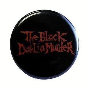 The Black Dahlia Murder 1" Button Pin Badge B001B