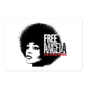 May include: Black and white illustration of a woman with an afro, with the text "FREE ANGELA & ALL POLITICAL PRISONERS" in white and red.