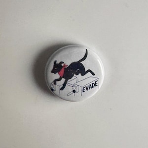 El Negro Matapacos Evade Riot Dog 1" Button N016B Badge Pin