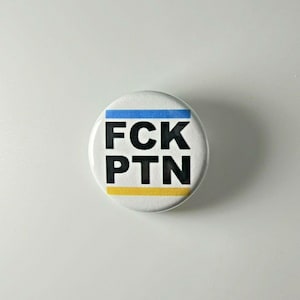 F*ck Putin FCK PTN Anti Fascist Pro Ukraine 1.25” Button Pin Badge
