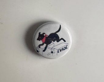 El Negro Matapacos Evade Riot Dog 1" Button N016B Badge Pin