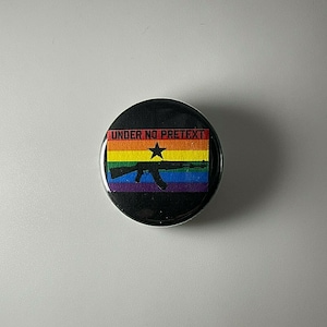 Under No Pretext Pride LGBTQ Marx 1.25&quot; Button U002B125