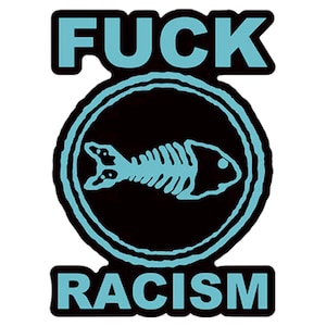 Fishbone F*ck Racism Sticker