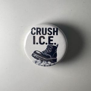 Crush I.C.E. ICE Abolish ICE 1.25" Button C008B125 Badge Pin