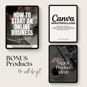 May include: An image showcasing digital product guides on tablets. The guides include "How to Start an Online Business," a Canva Masterclass, and "500+ Digital Product Ideas." The image also features the text "Bonus Products" and "You will also get."