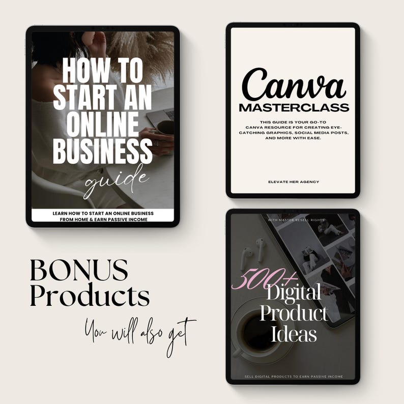 May include: An image showcasing digital product guides on tablets. The guides include "How to Start an Online Business," a Canva Masterclass, and "500+ Digital Product Ideas." The image also features the text "Bonus Products" and "You will also get."