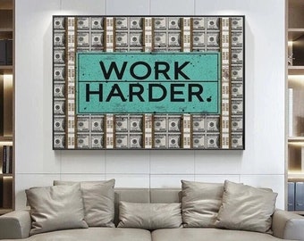 Zitat Work Harder Inspirational Leinwand für Büro oder Wohnkultur Geschenkidee