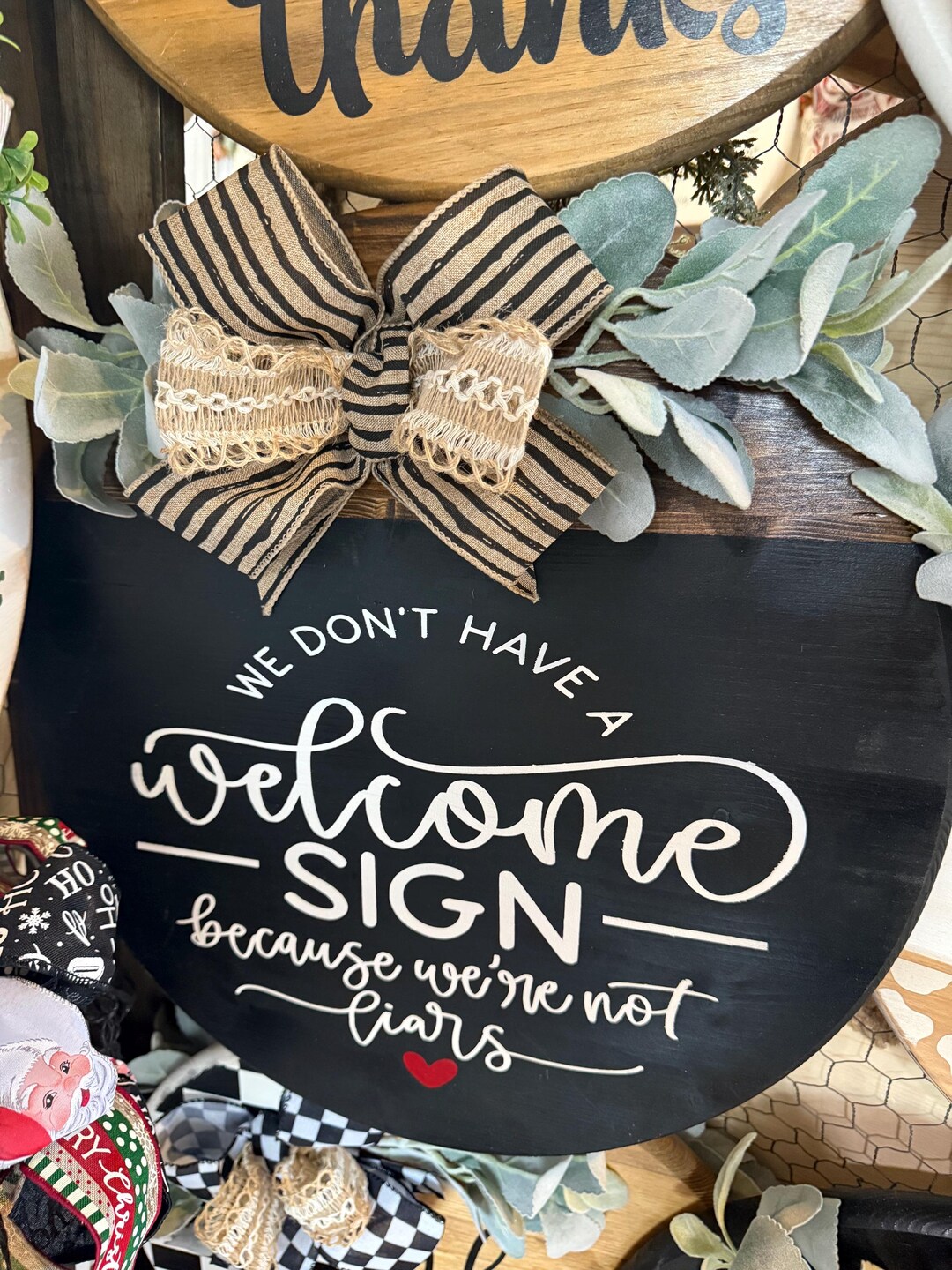 We Don’t Have a Welcome Sign Because We’re Not Liars Wooden Round Sign ...