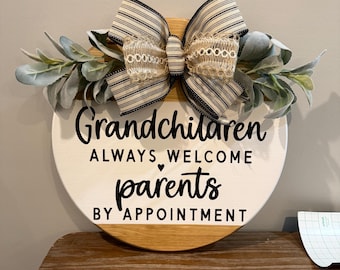 Grandkids always welcome parents by appointment wooden round sign