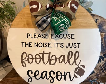 Please excuse the noise football season
