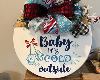 Baby it’s cold outside wooden round sign