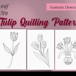 Puede incluir: Gráfico de descarga digital con un patrón de quilling de tulipanes. La imagen muestra tres diseños de tulipanes en blanco y negro sobre fondos blancos. El texto incluye "Pdf Jpg" y "Descarga instantánea". El título "Tulip Quilling Pattern" está en escritura burdeos.