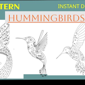 May include: Black and white line art of three hummingbirds with intricate patterns. The image includes the text "PATTERN PDF" and "INSTANT DOWNLOAD" in yellow, and "HUMMINGBIRDS" in orange.