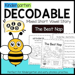 May include: Educational worksheet set titled Kindergarten Decodable Mixed Short Vowel Story The Best Nap featuring a yellow and black cartoon bee, a speech bubble with vowels A, I, U, E, O, and black and white activity pages with text and illustrations.