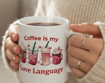 Valentine Coffee Lover Gift, Coffee Is My Love Language Mug, Cute Valentine Coffee Cup, Coffee Valentine Gift for Her