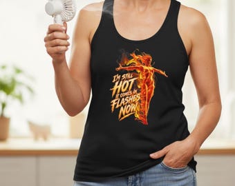 Todavía tengo calor, ahora viene en destellos. Camiseta sin mangas divertida para la menopausia, ideal para entrenar. Regalo para sofocos. Camiseta con humor atrevido para la mediana edad.