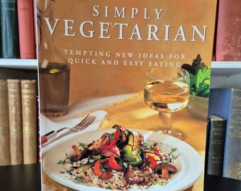 Simply Vegetarian by Linda Fraser - Tempting New Ideas for Quick And Easy Eating Published by Sebastian Kelly 1999
