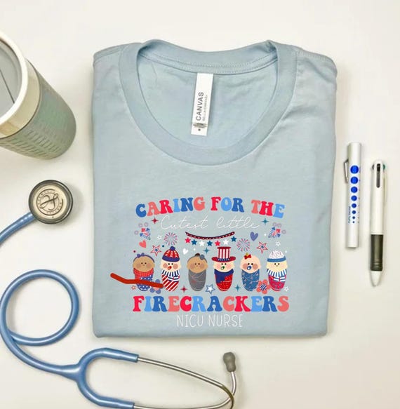 Caring for the Cutest Little Firecrackers, NICU patriotic, NICU Crew, Patriotic Crew, July 4th NICU, Neonatal Intensive Care unit shirt