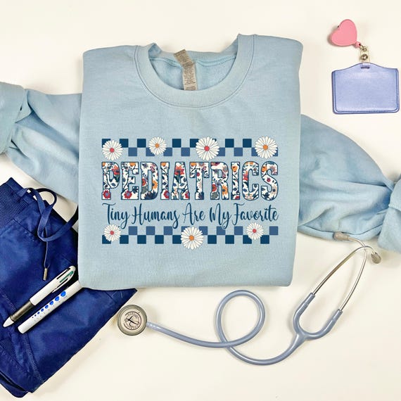 Pediatric Nurse Crewneck: Tiny Humans are my Favorite