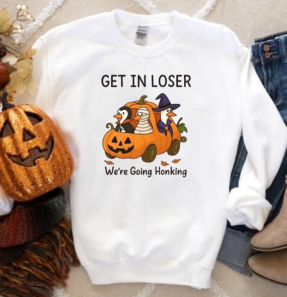Halloween Crewneck, Halloween Short, Get in Loser we are going Honking, Silly goose Crewneck