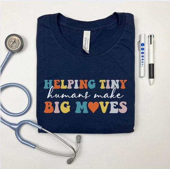 Pediatric Nurse Shirt: Helping Tiny Humans Make Big Moves