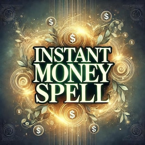 Instant Money Spell – Attract Wealth and Abundance Fast