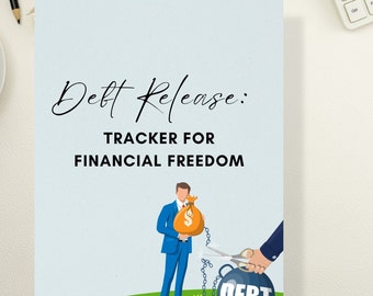 May include: An illustration of a person cutting a chain attached to a large, blue sphere labelled "DEBT" with a pair of scissors. The person is holding a bag of money with a dollar sign on it. The text "Debt Release: TRACKER FOR FINANCIAL FREEDOM" is above the illustration.