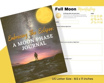 May include: A printable journal page with a starry night sky background and a full moon. The page is titled "Embracing The Eclipse: A Moon Phase Journal" and includes prompts for reflection and celebration during the full moon phase. The page also includes a section for recording the date and the astrological sign of the full moon.
