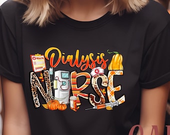 Dialysis Nurse Shirt, Fall Nurse Shirt, Fall Nurse Student Shirt, Thanksgiving Dialysis Nurse Shirt, Gift For Nurse and Nurse Student.