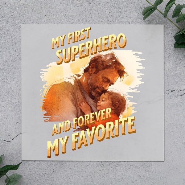 My First Superhero DTF Transfer, And Forever My Favorite Print Iron-On, Sentimental Dad-Child Embrace Father's Day Gift for T-Shirt, Fabric