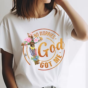 No Worries Shirt God Got Me, christelijk kruistrui met bloemen en vlinders, religieus comfort grafische hoodie, shirt Faith Quote