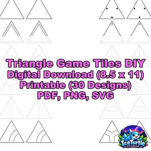 May include: A digital collection of 30 printable triangle game tiles featuring various geometric patterns and outlines. The text reads: Triangle Game Tiles DIY Digital Download (8.5 x 11) Printable (30 Designs) PDF, PNG, SVG. Includes an IceTurtle Studios logo.