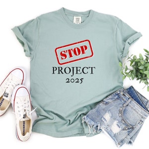 Stop Project 2025 T-Shirt, Project 2025 Tshirt, Pro Democracy Shirt, Leftist Shirt