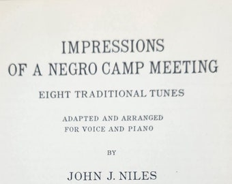Impressions of a Negro Camp Meeting - Eight Traditional Tunes Adapted and Arranged for Voice and Piano by John J. Niles, Carl Fischer