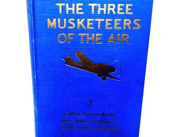 1928 First Edition The Three Musketeers of the Air Book | Antique Blue Hardcover Aviation History