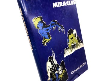 1976 First Edition Hardcover: How to Produce Miracles by Ormond McGill (Dust Jacket)