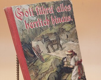 Antique German Children's Story Book: Gott fuhret Alles Herrlich Hinaus, c1900