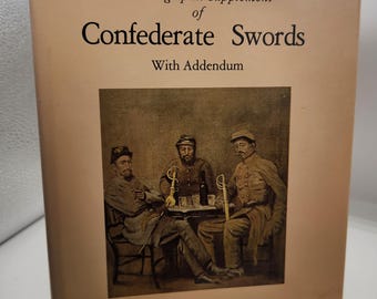 A Photographic Supplement of Confederate Swords With Addendum by William A. Albaugh III 1979 Book