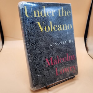 Under the Volcano: 1947 First Edition, First Printing, Uncut Dust Jacket, Malcolm Lowry