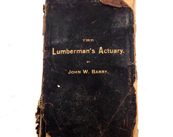 1893 Second Edition Lumberman's Actuary | Leather Bound Antique Book | John W. Barry Rare Lumber History