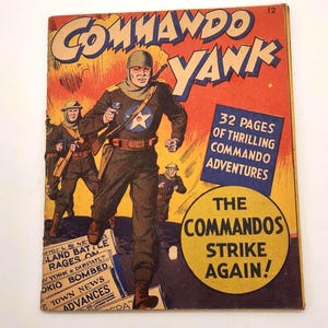 May include: Vintage "Commando Yank" comic book cover. The cover features a running soldier in a dark uniform, holding a gun, with other soldiers in the background. Text includes "32 Pages of Thrilling Commando Adventures" and "The Commandos Strike Again!"